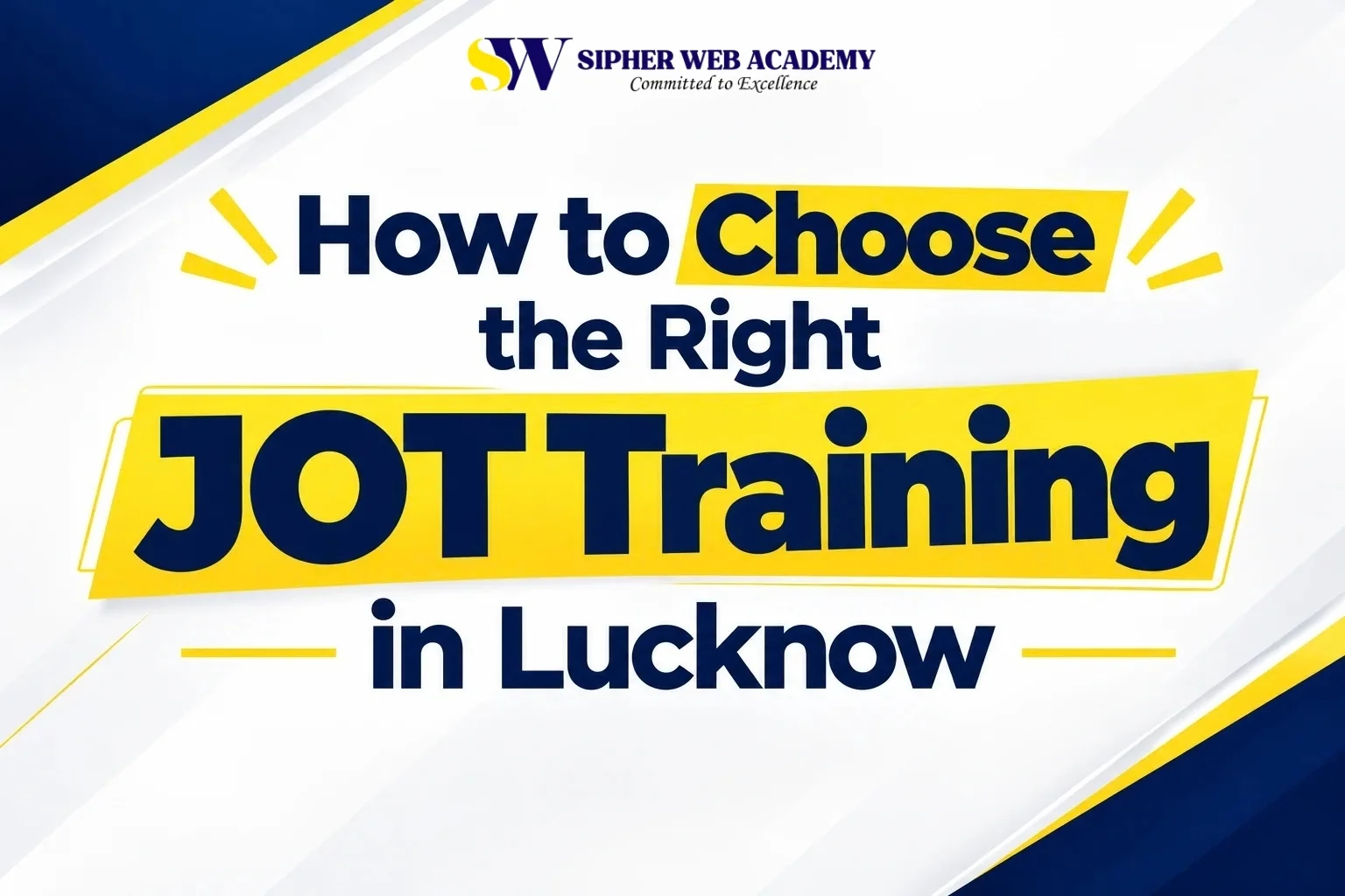 How to Choose the Right JOT Training in Lucknow
